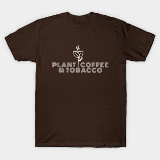 Plant coffee & tobacco T-Shirt